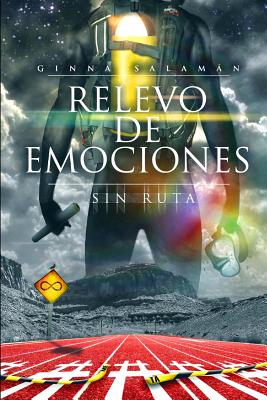 Relevo de Emociones Sin Ruta - Salaman, Ginna, and Kodama, Isidoro (Editor), and Carretero, Wilfredo Millan (Illustrator)
