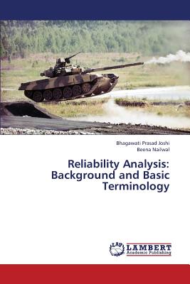 Reliability Analysis: Background and Basic Terminology - Joshi Bhagawati Prasad, and Nailwal Beena