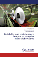 Reliability and Maintenance Analysis of Complex Industrial Systems