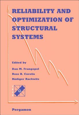 Reliability and Optimization of Structural Systems - Frangopol, D M, and Corotis, R B, and Rackwitz, R