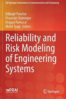 Reliability and Risk Modeling of Engineering Systems - Panchal, Dilbagh (Editor), and Chatterjee, Prasenjit (Editor), and Pamucar, Dragan (Editor)