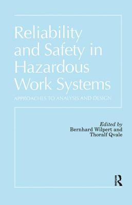 Reliability and Safety in Hazardous Work Systems: Approaches to Analysis and Design - Wilpert, Bernhard (Editor), and Thoralf, Qvale (Editor)