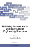 Reliability Assessment of Cyclically Loaded Engineering Structures