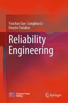 Reliability Engineering - Sun, Youchao, and Li, Longbiao, and Tiniakov, Dmytro