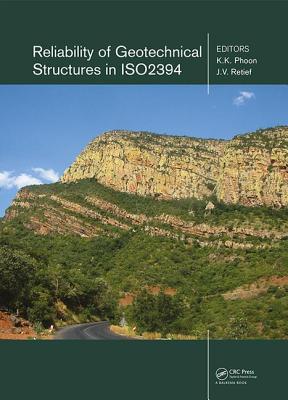 Reliability of Geotechnical Structures in Iso2394 - Phoon, K K (Editor), and Retief, J V (Editor)