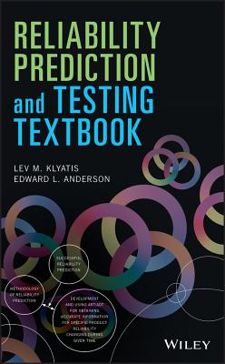 Reliability Prediction and Testing Textbook - Klyatis, Lev M., and Anderson, Edward L.