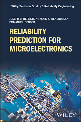 Reliability Prediction for Microelectronics - Bernstein, Joseph B., and Bensoussan, Alain, and Bender, Emmanuel