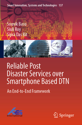 Reliable Post Disaster Services Over Smartphone Based Dtn: An End-To-End Framework - Basu, Souvik, and Roy, Siuli, and Das Bit, Sipra