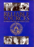 Reliable Sources: The National Press Club in the American Century