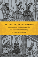 Relief After Hardship: The Ottoman Turkish Model for the Thousand and One Days