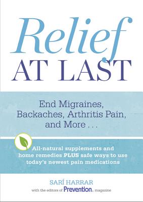 Relief at Last!: The Prevention(r) Guide to Natural Pain Relief - Harrar, Sari