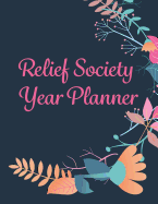 Relief Society Year Planner: Latter-Day Saint Leadership Notebook