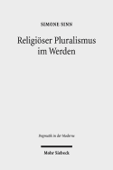 Religiser Pluralismus im Werden: Religionspolitische Kontroversen und theologische Perspektiven von Christen und Muslimen in Indonesien