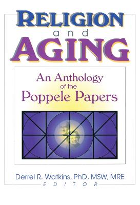 Religion and Aging: An Anthology of the Poppele Papers - Watkins, Derrell R