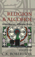 Religion and Alcohol: Sobering Thoughts - Robertson, C K (Editor)