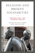 Religion and Broken Solidarities: Feminism, Race, and Transnationalism