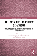 Religion and Consumer Behaviour: Influence of Religiosity and Culture on Consumption