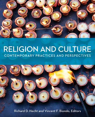 Religion and Culture: Contemporary Practices and Perspectives - Biondo, Vincent F, III, and Hecht, Richard D
