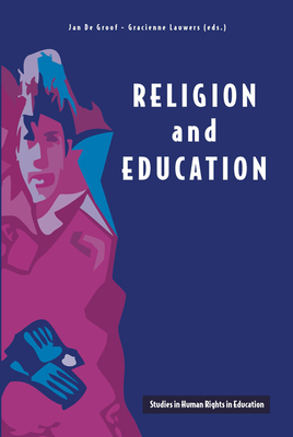 Religion and Education - Groof, Jan De (Editor), and Lauwers, Gracienne (Editor)