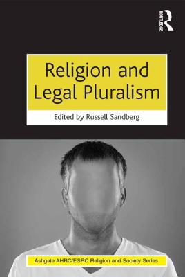 Religion and Legal Pluralism - Sandberg, Russell (Editor)