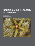 Religion and Philosophy in Germany: A Fragment
