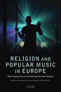 Religion and Popular Music in Europe: New Expressions of Sacred and Secular Identity