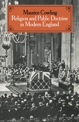 Religion and Public Doctrine in Modern England: Volume 1 - Cowling, Maurice
