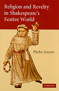 Religion and Revelry in Shakespeare's Festive World