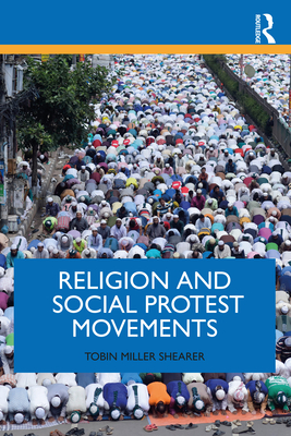 Religion and Social Protest Movements - Miller Shearer, Tobin