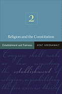 Religion and the Constitution: Establishment and Fairness