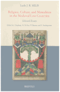 Religion, Culture, and Mentalities in the Medieval Low Countries: Selected Essays