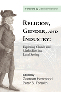 Religion, Gender, and Industry: Exploing Church and Methodism in a Local Setting