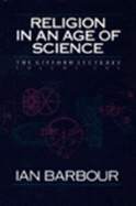 Religion in an Age of Science - Barbour, Ian G