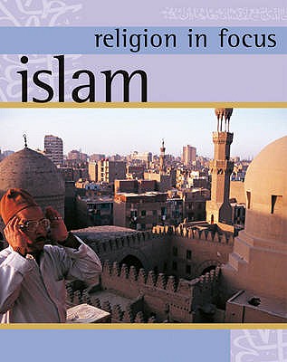 Religion in Focus: Islam - Teece, Geoff