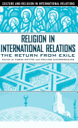Religion in International Relations: The Return from Exile
