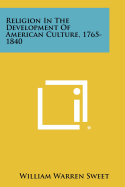 Religion in the Development of American Culture, 1765-1840