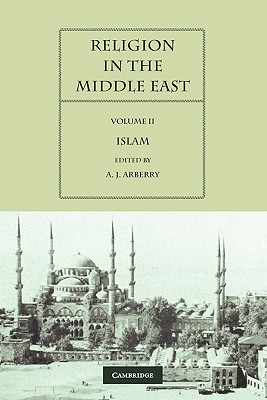 Religion in the Middle East: Three Religions in Concord and Conflict - Arberry, A. J. (Editor)