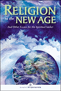 Religion in the New Age: And Other Essays for the Spiritual Seeker