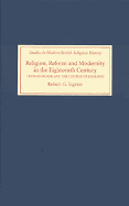 Religion, Reform and Modernity in the Eighteenth Century: Thomas Secker and the Church of England