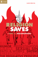 Religion Saves: And Nine Other Misconceptions