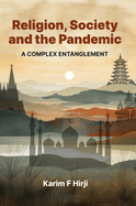 Religion, Society and the Pandemic: A Complex Entanglement