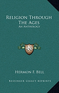 Religion Through the Ages: An Anthology