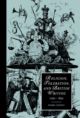 Religion, Toleration, and British Writing, 1790-1830 - Canuel, Mark