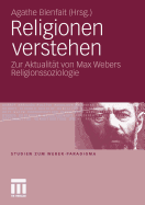 Religionen Verstehen: Zur Aktualitat Von Max Webers Religionssoziologie