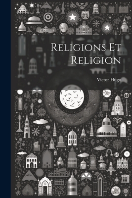 Religions et Religion - Hugo, Victor