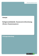 Religionsdidaktik. Examensvorbereitung (Erstes Staatsexamen)