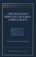Religious Context of Early Christianity: A Guide to Graeco-Roman Religions - Klauck, Hans Josef, and McNeil, Brian (Translated by)