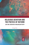 Religious Devotion and the Poetics of Reform: Love and Liberation in Malayalam Poetry