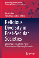 Religious Diversity in Post-Secular Societies: Conceptual Foundations, Public Governance and Upcoming Prospects