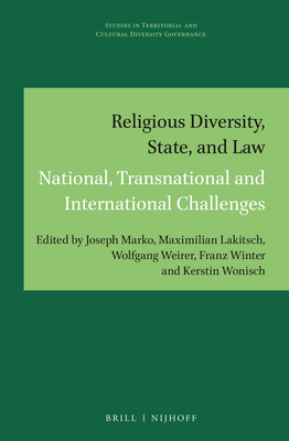 Religious Diversity, State, and Law: National, Transnational and International Challenges - Marko, Joseph (Editor), and Lakitsch, Maximilian (Editor), and Winter, Franz (Editor)